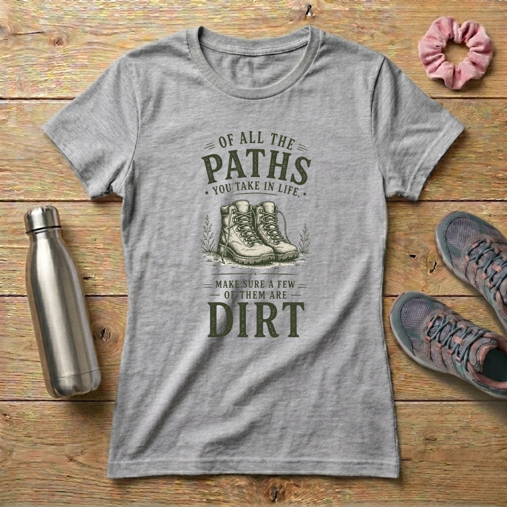 Of All The Paths You Take In Life Women's Relaxed T-Shirt