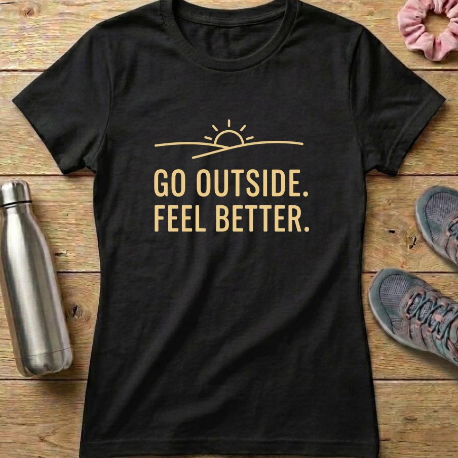 Go Outside Feel Better Women's T-shirt