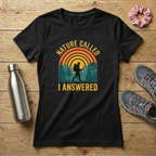 Nature Called I Answered Women's Relaxed T-Shirt