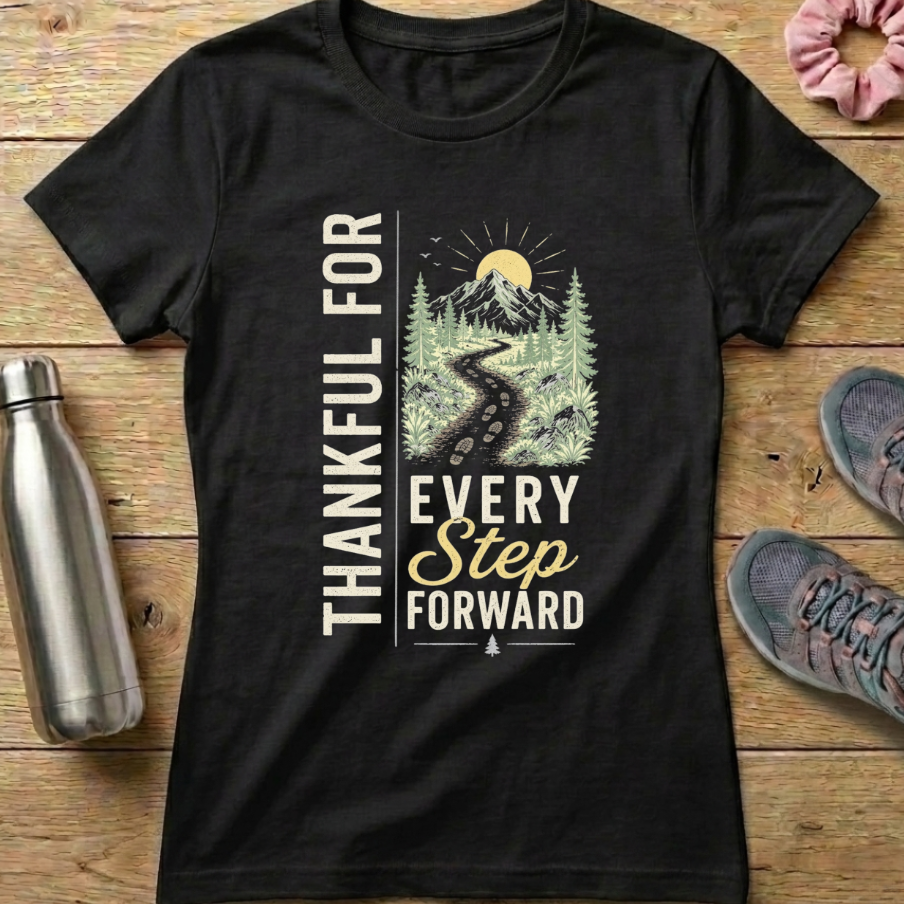 Thankful For Every Step Forward Women's T-shirt