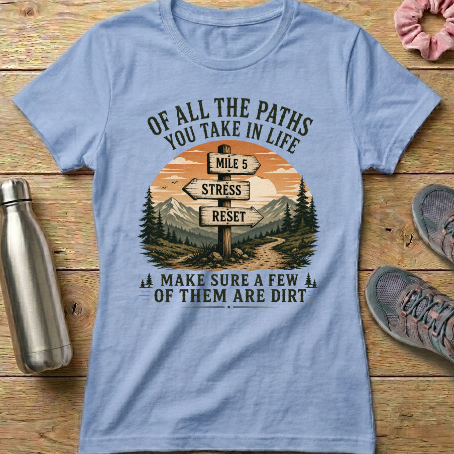 Of All The Paths You Take In Life...Signpost Women's T-shirt