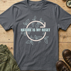Nature Is My Reset T-Shirt
