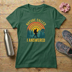 Nature Called I Answered Women's Relaxed T-Shirt