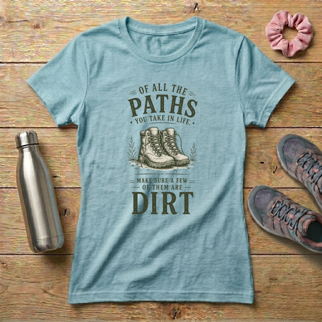 Of All The Paths You Take In Life Women's Relaxed T-Shirt