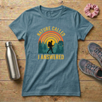 Nature Called I Answered Women's Relaxed T-Shirt