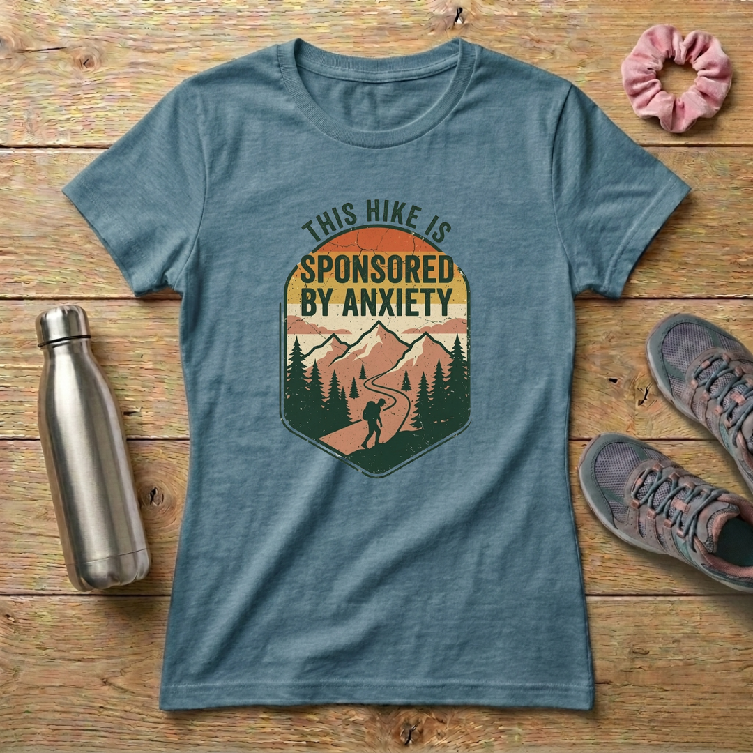 This Hike Is Sponsored By Anxiety Women's Relaxed T-Shirt
