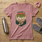 This Hike Is Sponsored By Anxiety Women's Relaxed T-Shirt