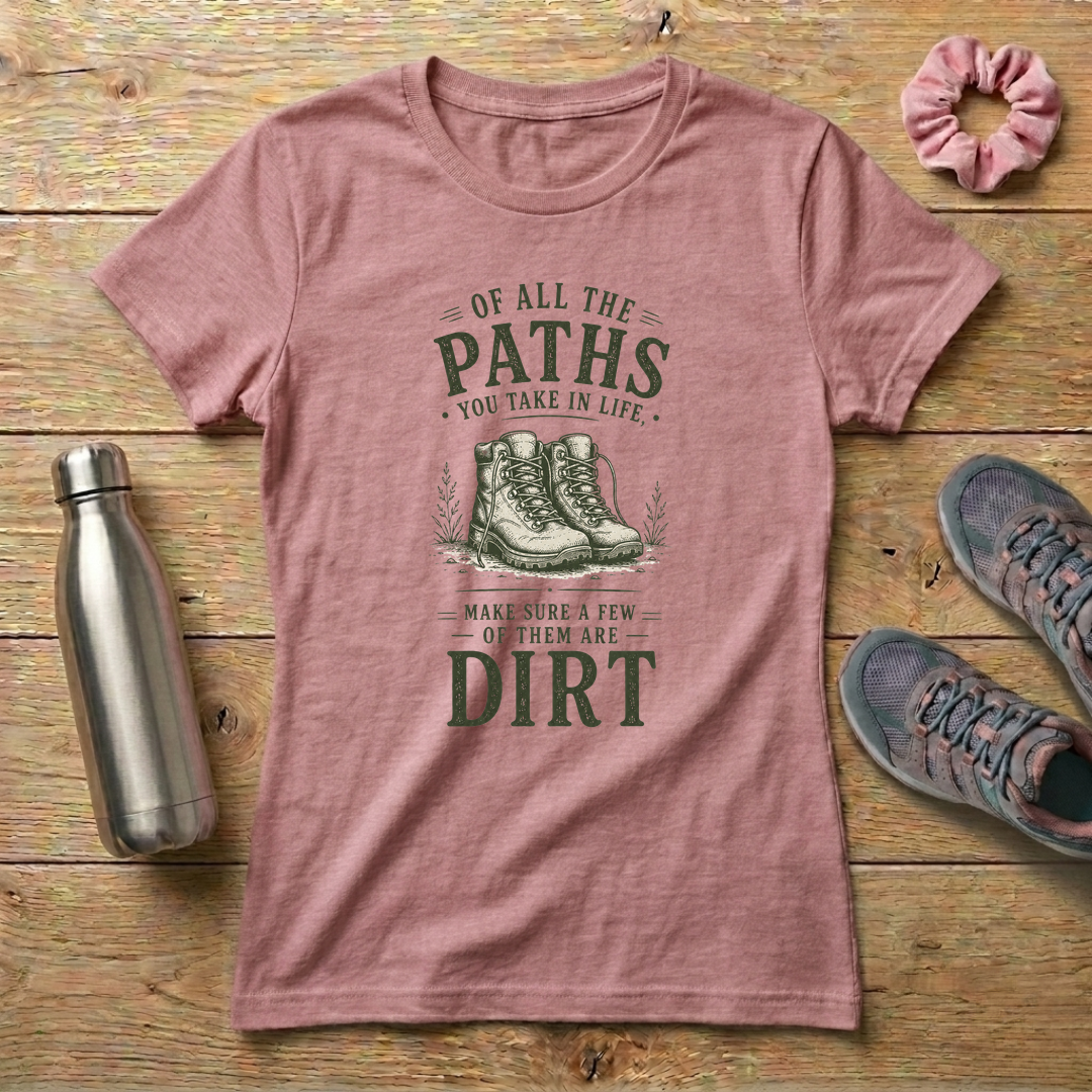 Of All The Paths You Take In Life Women's Relaxed T-Shirt