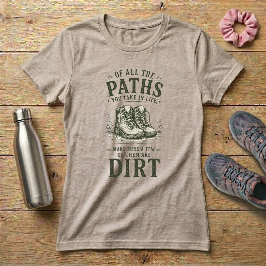 Of All The Paths You Take In Life Women's Relaxed T-Shirt