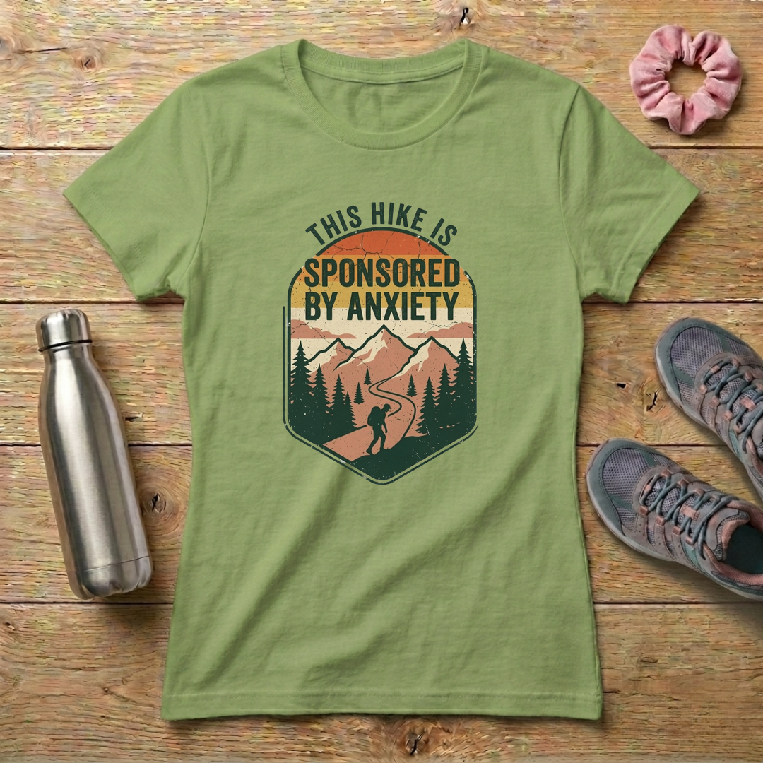 This Hike Is Sponsored By Anxiety Women's Relaxed T-Shirt