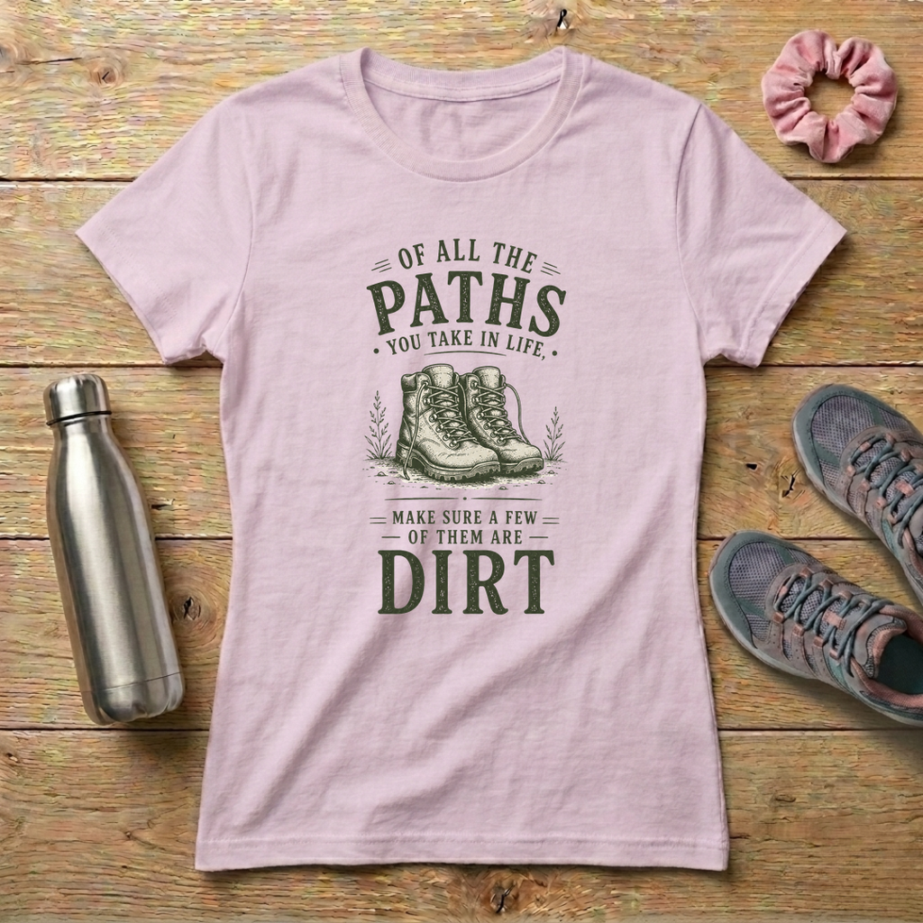 Of All The Paths You Take In Life Women's Relaxed T-Shirt