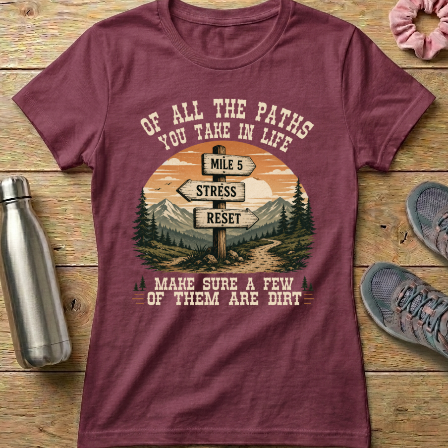Of All The Paths You Take In Life...Signpost Women's T-shirt