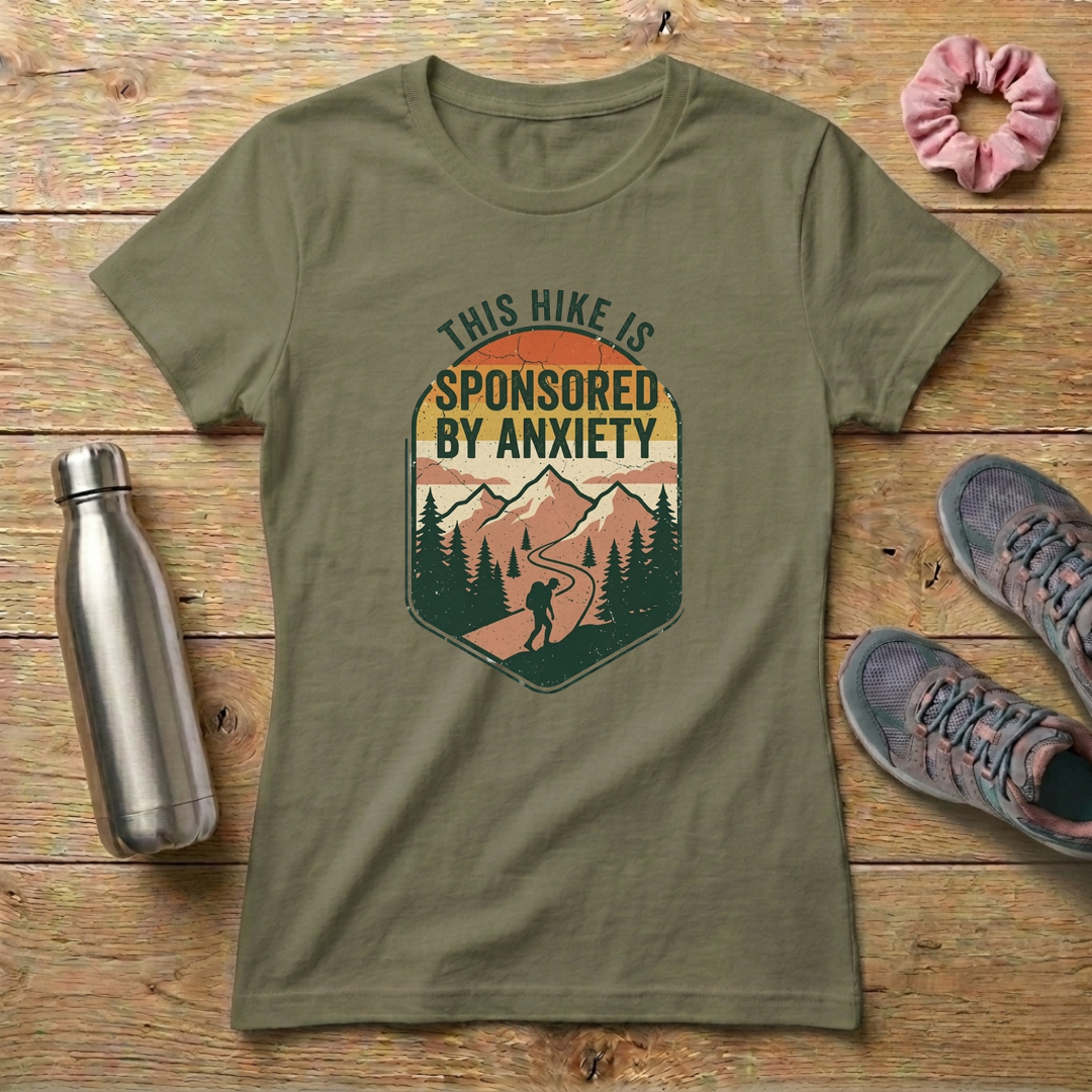 This Hike Is Sponsored By Anxiety Women's Relaxed T-Shirt