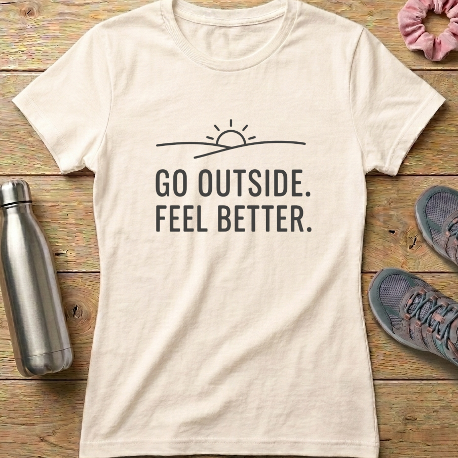 Go Outside Feel Better Women's T-shirt