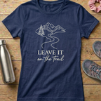 Leave It On The Trail Women's T-shirt