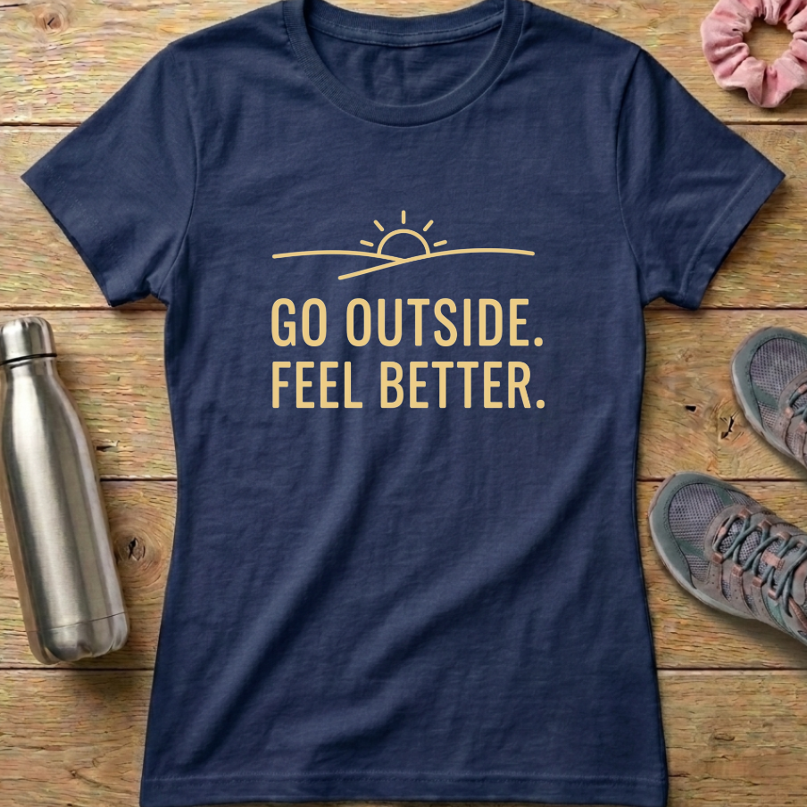 Go Outside Feel Better Women's T-shirt