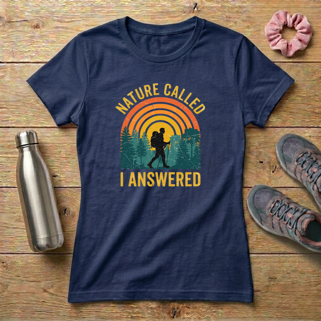 Nature Called I Answered Women's Relaxed T-Shirt