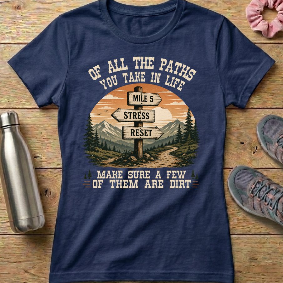 Of All The Paths You Take In Life...Signpost Women's T-shirt