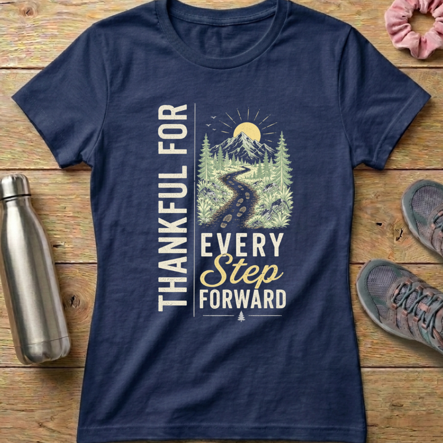Thankful For Every Step Forward Women's T-shirt
