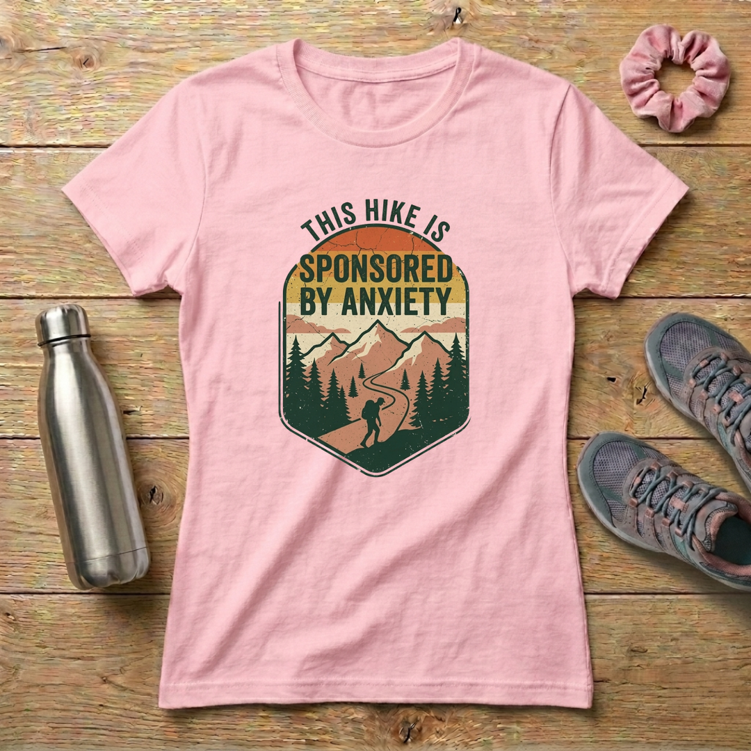This Hike Is Sponsored By Anxiety Women's Relaxed T-Shirt