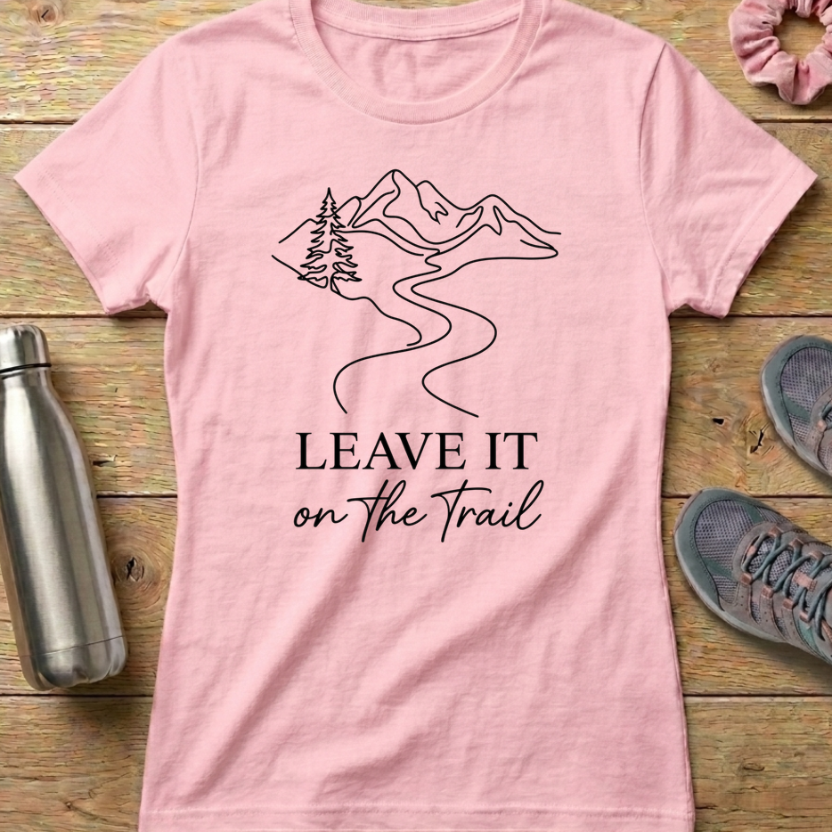 Leave It On The Trail Women's T-shirt