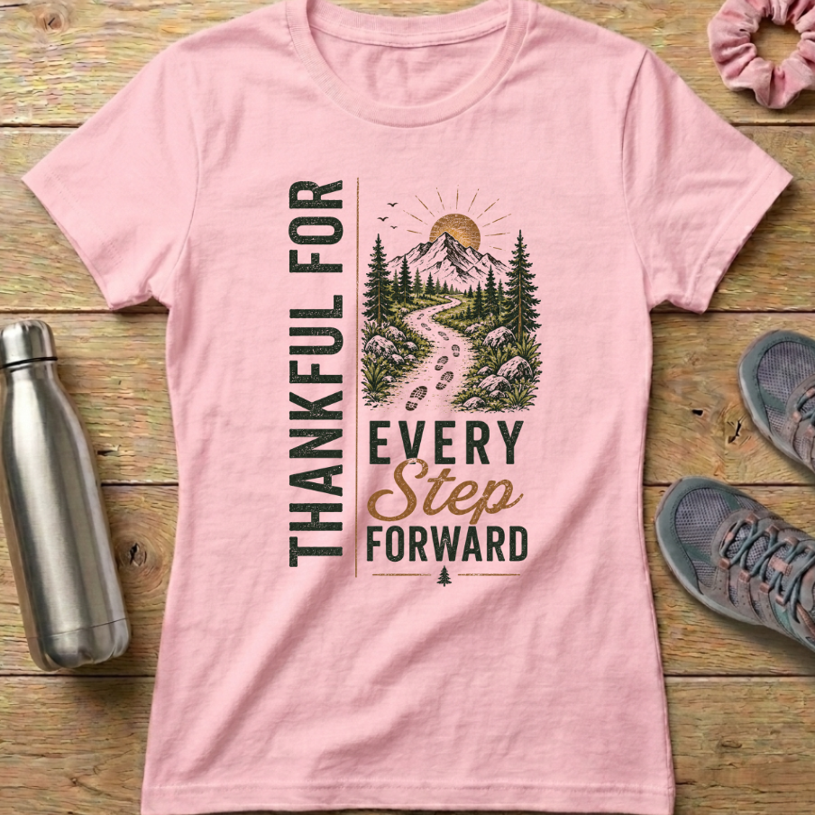 Thankful For Every Step Forward Women's T-shirt