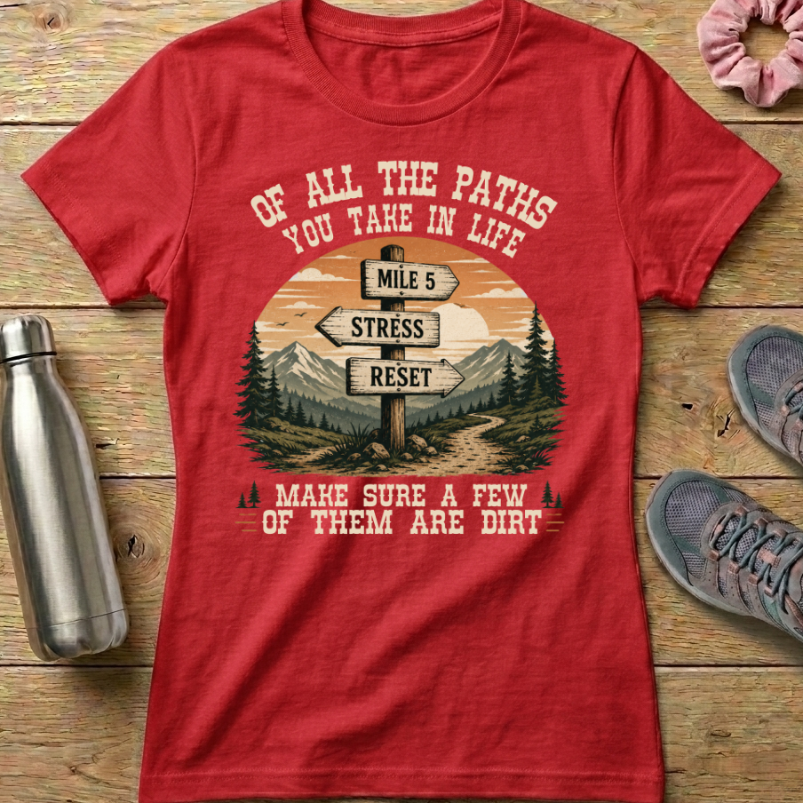 Of All The Paths You Take In Life...Signpost Women's T-shirt