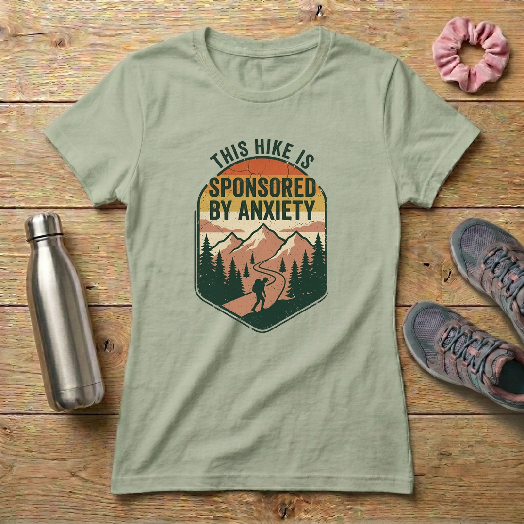 This Hike Is Sponsored By Anxiety Women's Relaxed T-Shirt