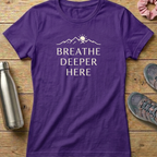 Breathe Deeper Here Women's T-shirt