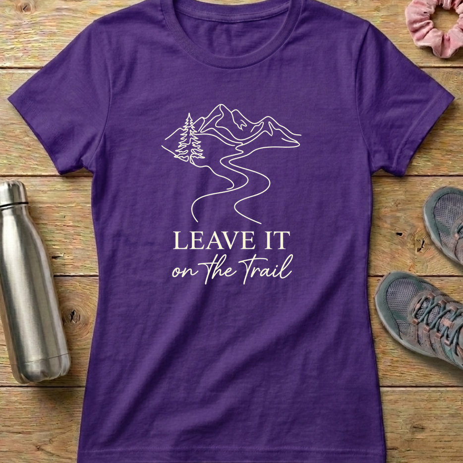 Leave It On The Trail Women's T-shirt