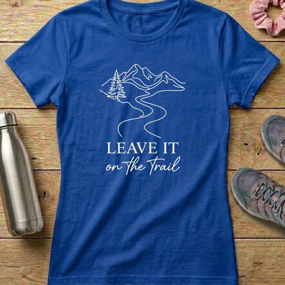 Leave It On The Trail Women's T-shirt